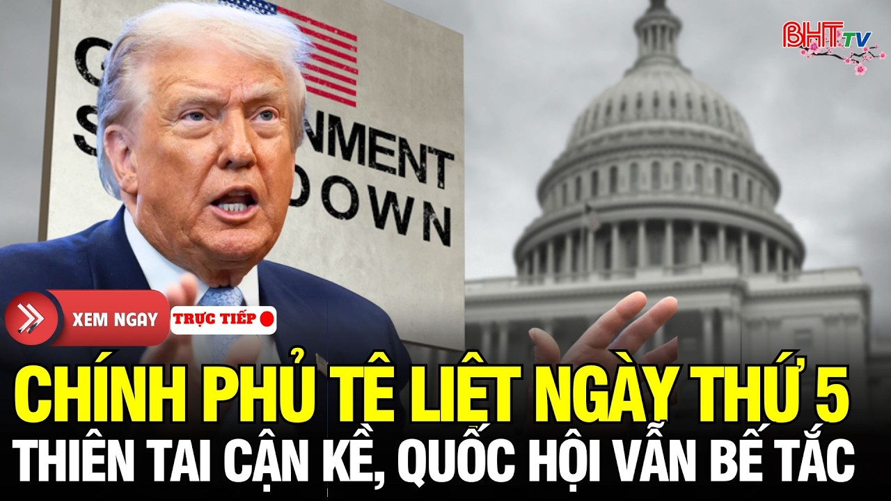 🔴Nước Mỹ Rung Chuyển: Ngày thứ 5 đóng cửa - Thiên tai rình rập, Quốc hội vẫn “đấu khẩu” ngân sách