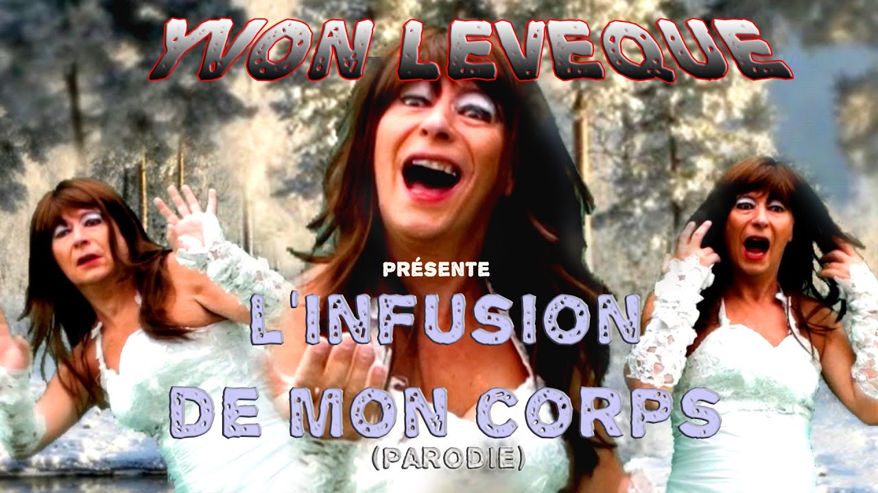 L'infusion de mon corps (parodie CHOUM)