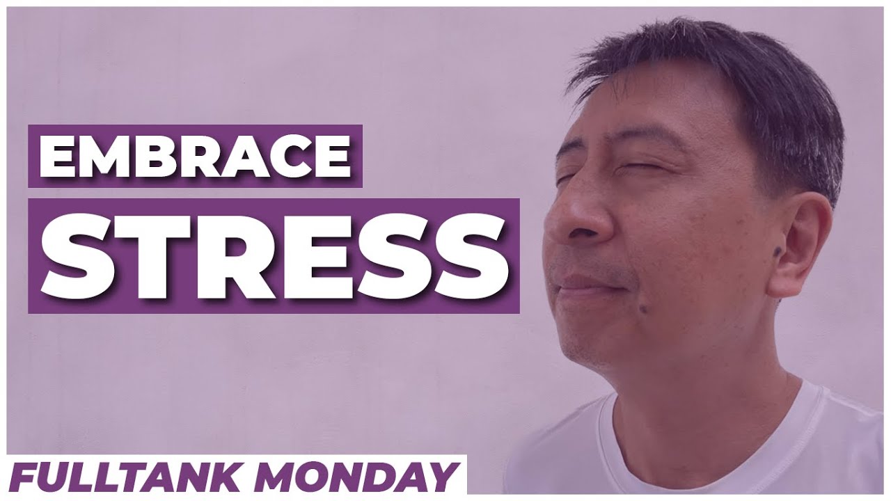 FULLTANK MONDAY: Embrace Stress!