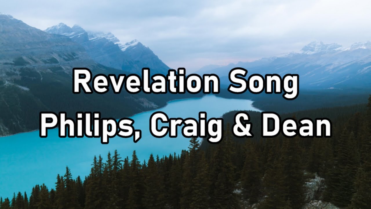 Philips, Craig & Dean - Revelation Song Lyrics