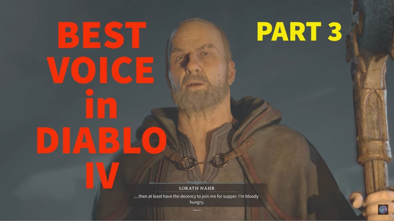 Diablo IV - Lorath Nahr Best voice in Diablo games - Part 3
