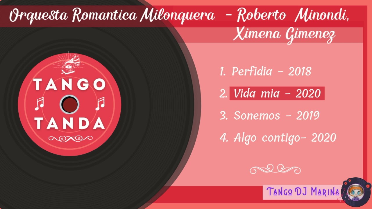 Orquesta Romantica Milonguera - Roberto Minondi, Ximena Gimenez. Tango. Tandas by DJ Marina
