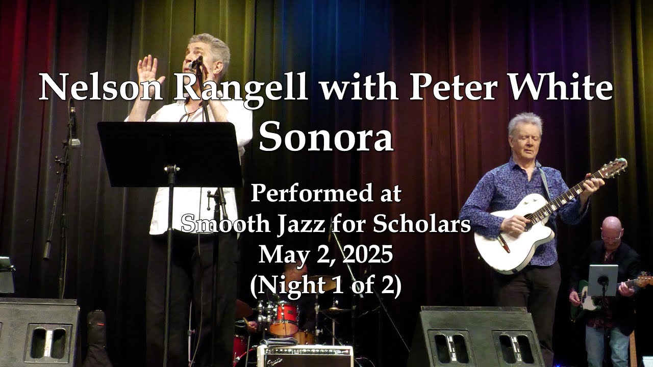 Nelson Rangell with Peter White - Sonora - Smooth Jazz for Scholars (5/2/25)