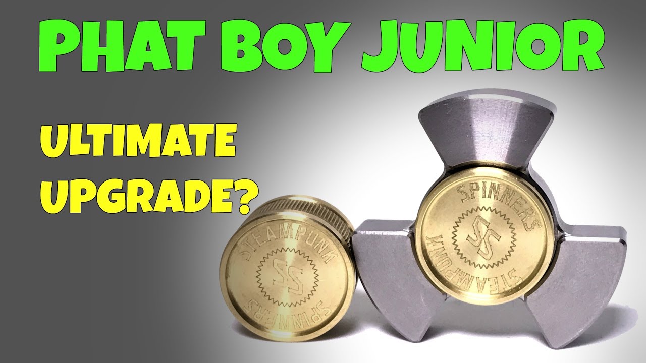 PHAT BOY JUNIOR and ULTIMATE UPGRADE FIDGET SPINNER - STEAMPUNK SPINNERS