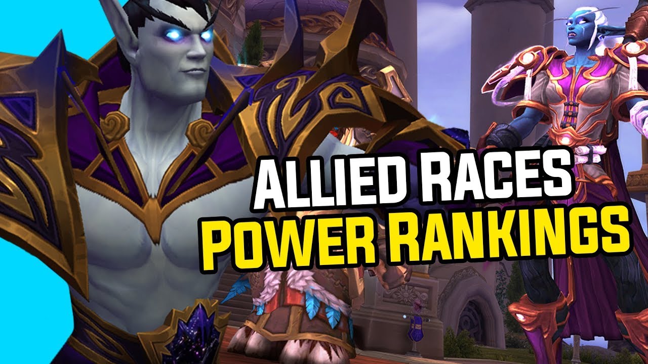 Which is the Best Allied Race? - Power Rankings for Battle For Azeroth Allied Races
