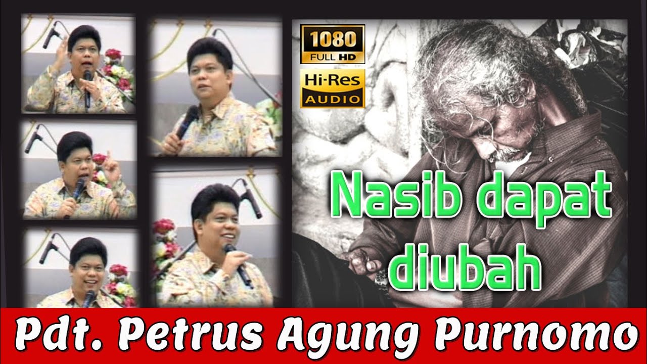 Kumpulan Khotbah Lama - Pdt. Petrus Agung - Nasib dapat diubah