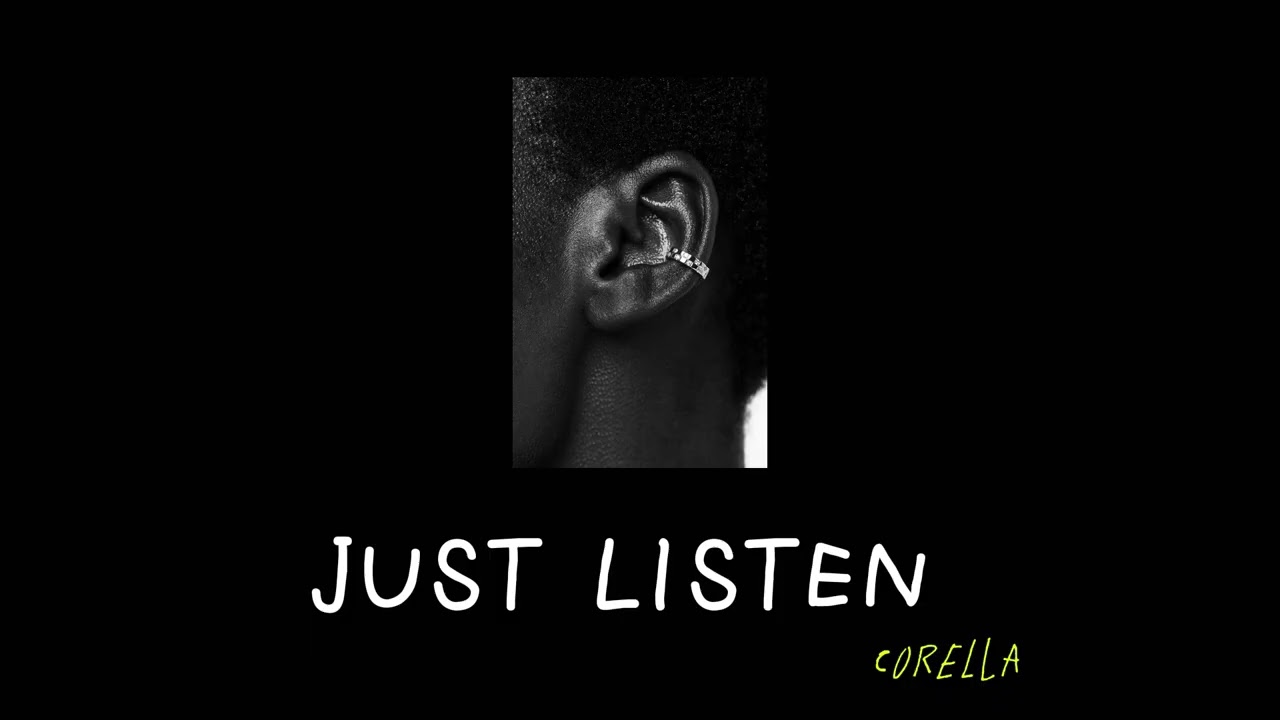 CORELLA -  Just Listen (Prod. by @isaiahkaleoii )