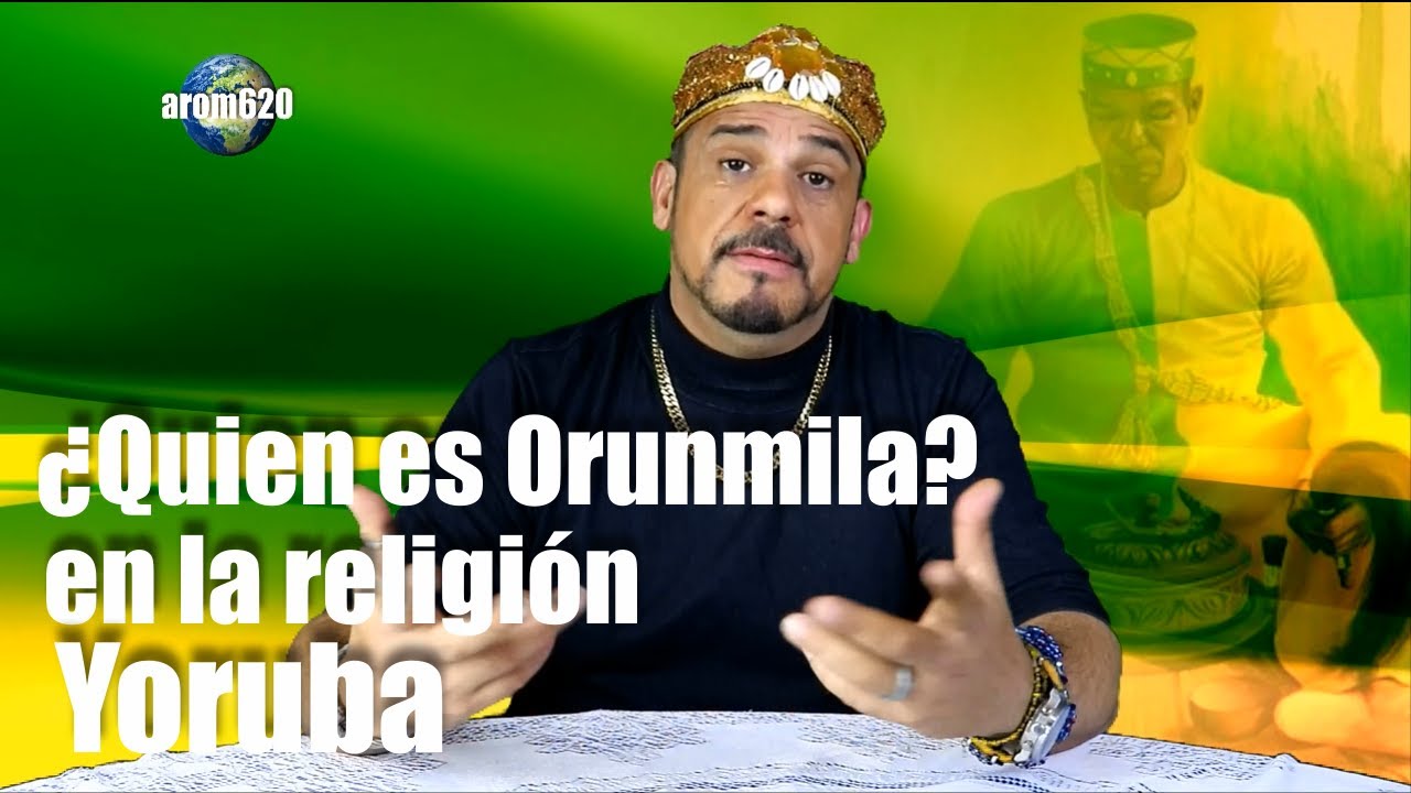&iquest;Quien es Orunmila?, Lo que deber&iacute;a usted saber sobre este Santo Orisha.