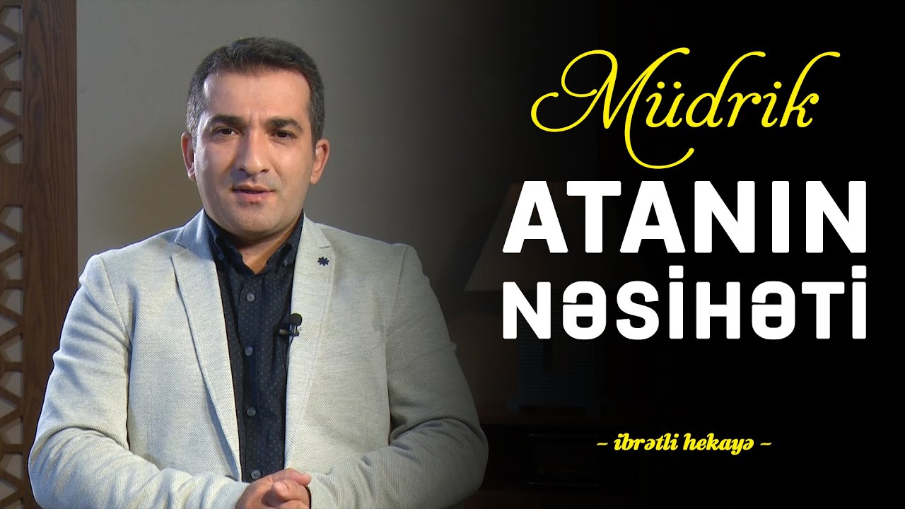 Müdrik Atanın Nəsihəti - AZ-ÖZ Hekayələr - @eldarkerimli