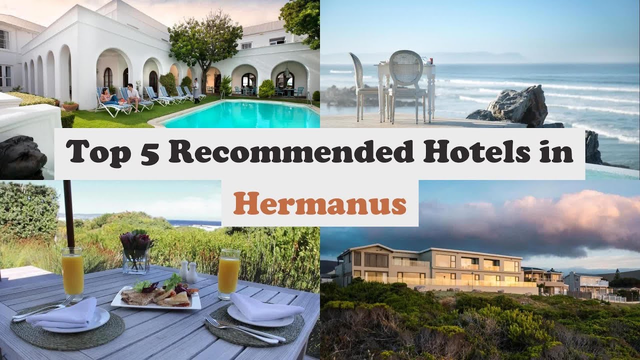 Top 5 Recommended Hotels In Hermanus | Top 5 Best 5 Star Hotels In Hermanus