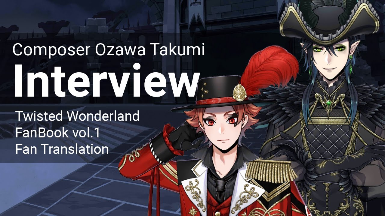 Interview with Ozawa Takumi (Twst Lyricist and Composer)
