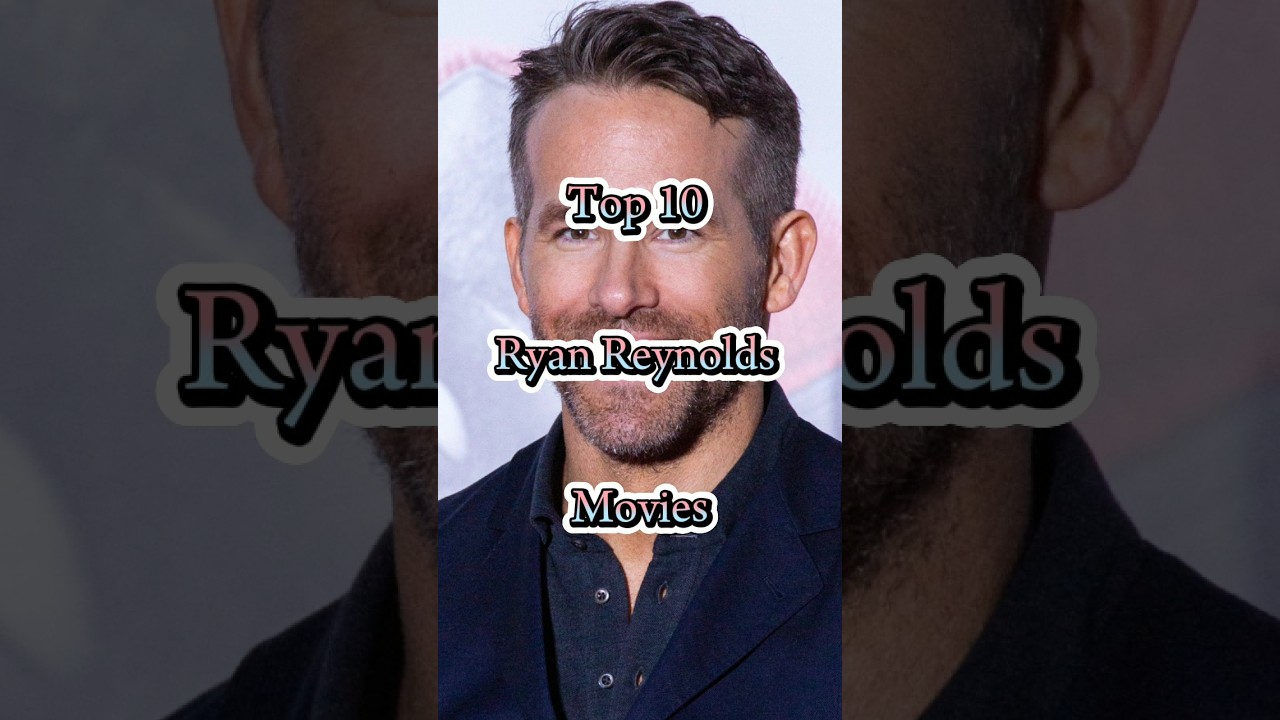 Top 10 Ryan Reynolds Movies: A Must-Watch List! 🎬✨#RyanReynolds #Top10Movies #Deadpool #Mississip