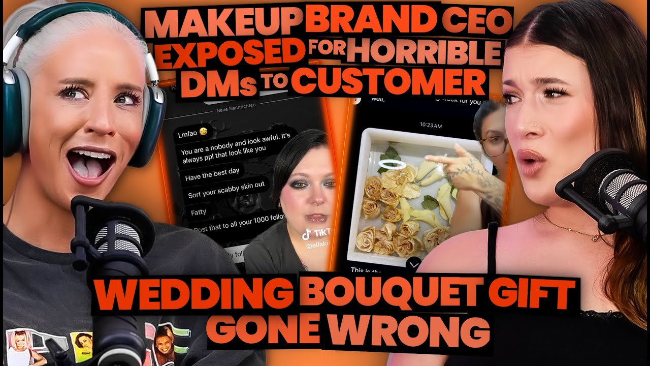 Makeup Brand CEO's AWFUL DMs to Customer EXPOSED + $800 Wedding Bouquet Gift DISASTER (268)