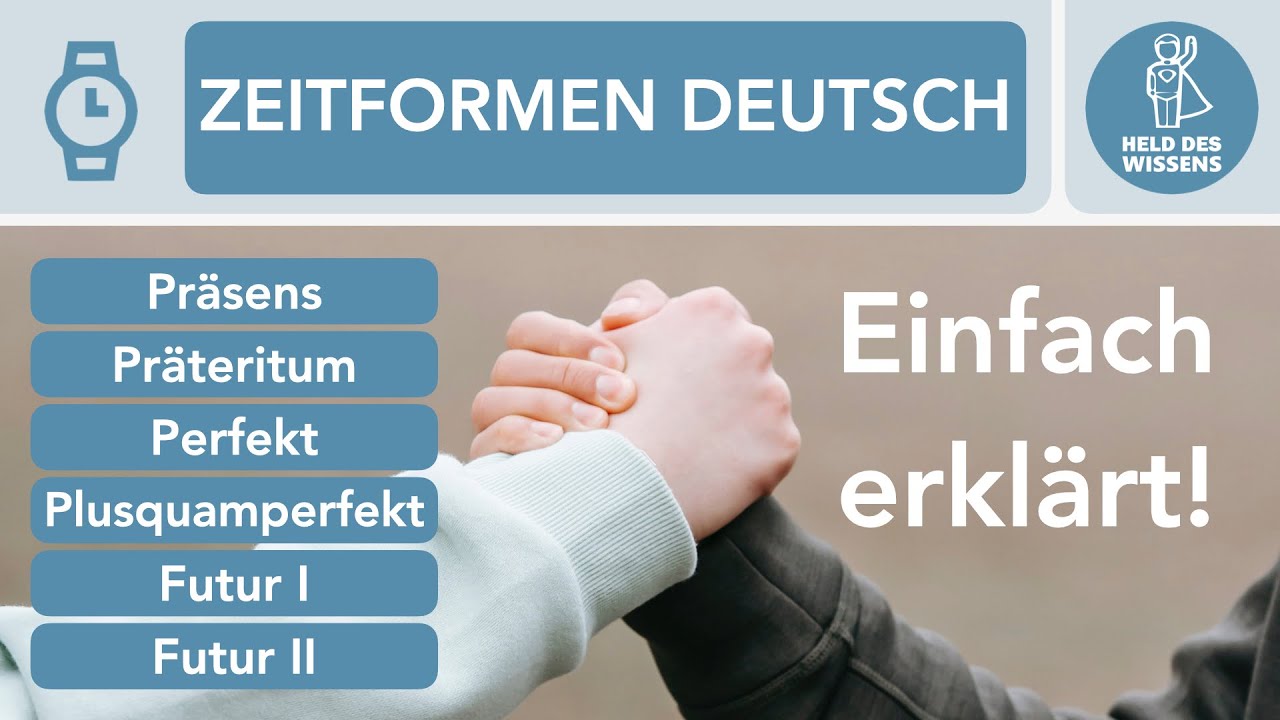Alle Zeitformen Verben Deutsch – Präsens, Präteritum, Perfekt, Plusquamperfekt, Futur 1, Futur 2
