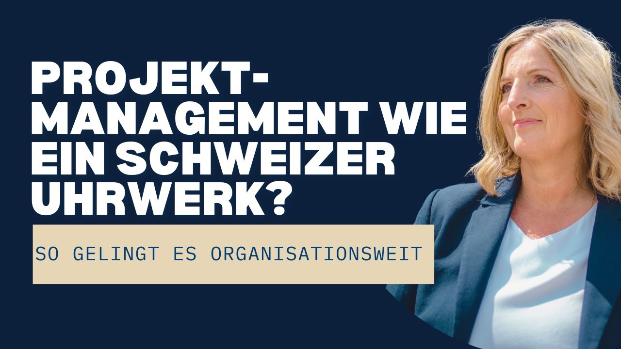 Projektmanagement wie ein Schweizer Uhrwerk? So gelingt es organisationsweit