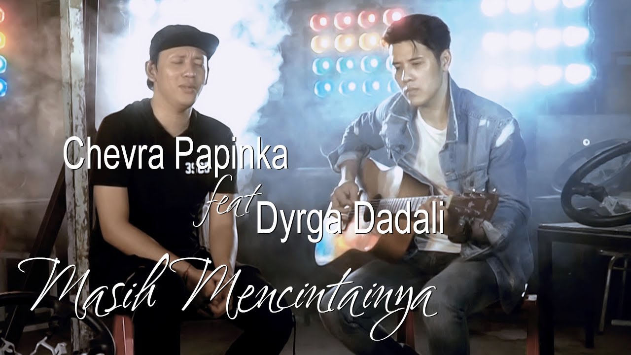 Chevra ft. Dyrga Dadali - Masih Mencintainya