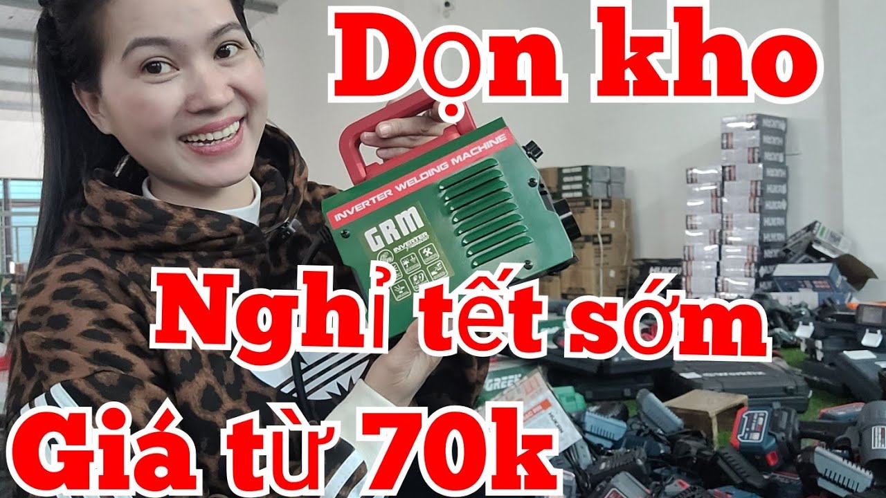 DỌN KHO NGHỈ TẾT.THANH LÝ TOÀN BỘ CÁC MÃ MÁY MÓC ,ĐỒ NGHỀ.GIẢM GIÁ PIN TRÂU 30 CELL CHÍNH HÃNG.