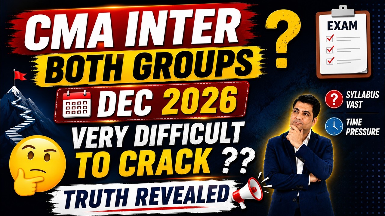 CMA Inter Both Group Dec 2026 !  Difficult to Crack ?? Truth Revealed