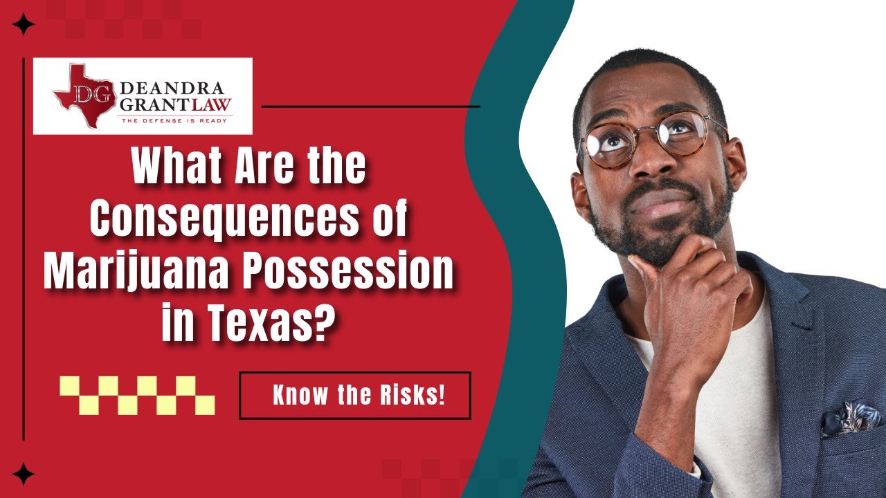 What Are the Consequences of Marijuana Possession in Texas? Know the Risks!