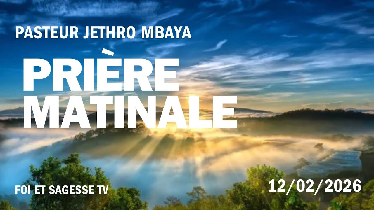 Prière matinale | pasteur Jethro Mbaya | 12/02/2026