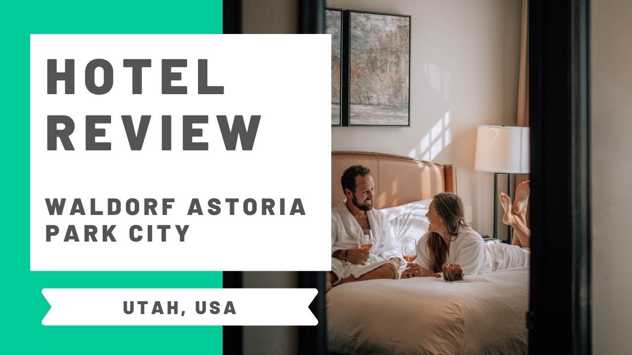 Waldorf Astoria, Park City Hotel Review