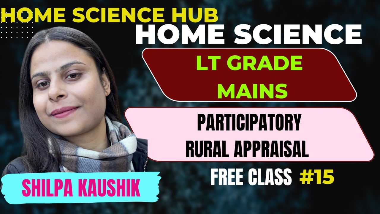 LT GRADE | PARTICIPATORY RURAL APPRAISAL | HOME SCIENCE | BY SHILPA KAUSHIK #ltgrademains