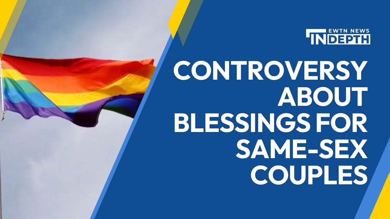 Controversial Questions about The Future of Same Sex Blessings | EWTN News In Depth