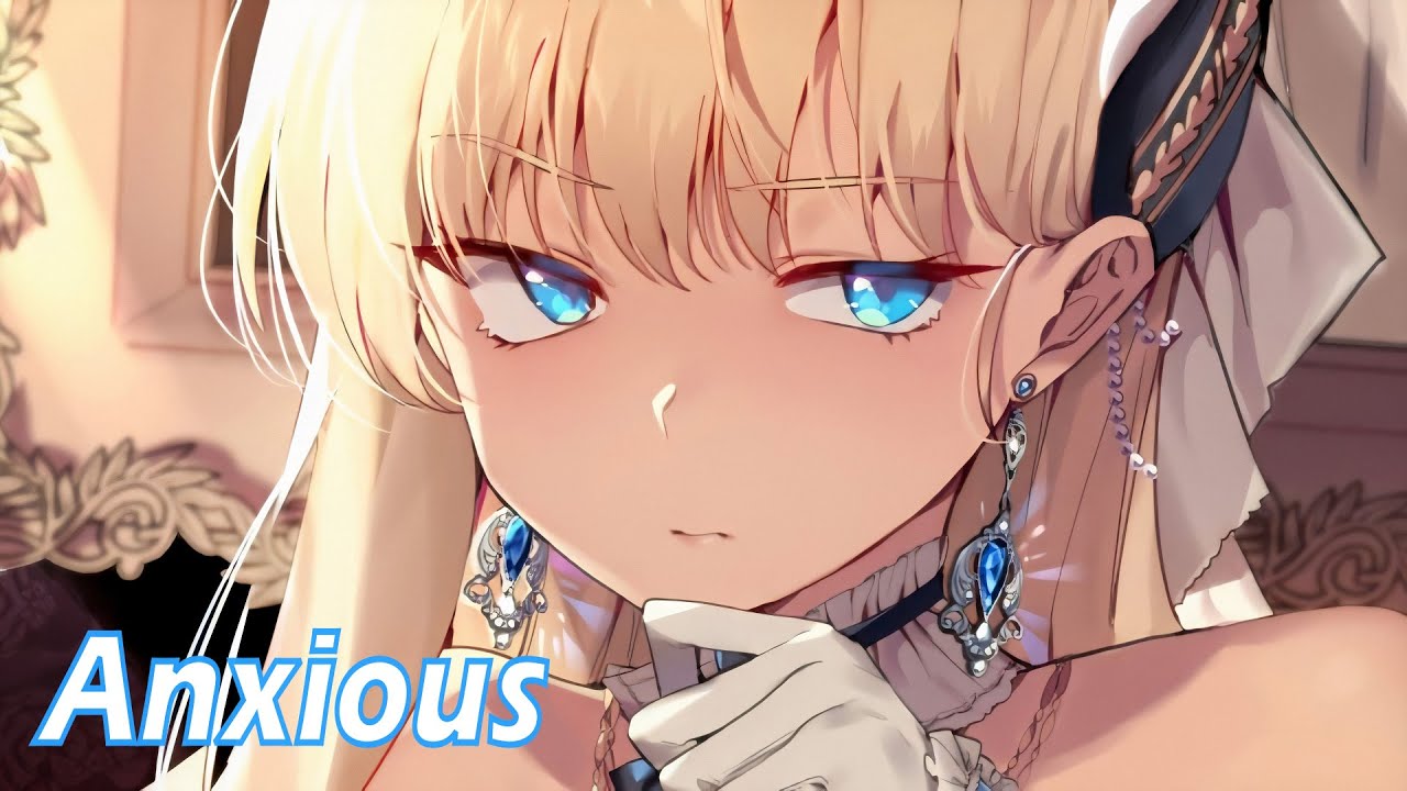 Nightcore - Anxious (Neovaii)〖Lyrics〗