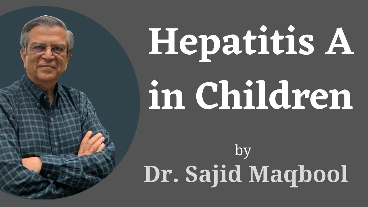 Hepatitis A in Children  I  Dr.Sajid Maqbool