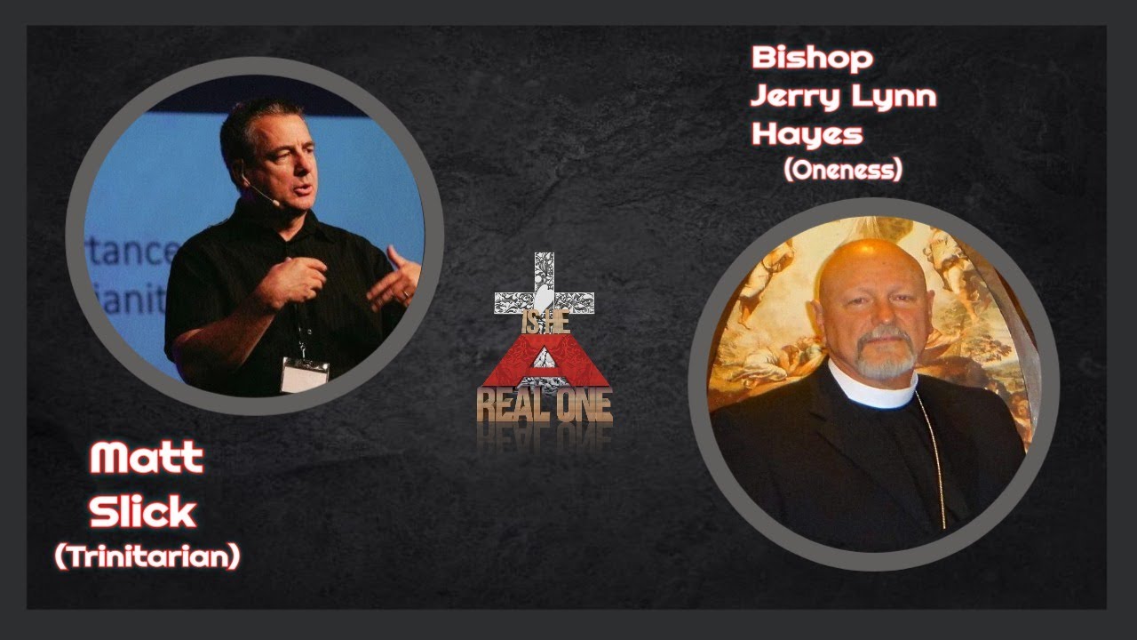 LET'S TALK SCRIPTURE: Trinity vs Oneness w. Matt Slick & Bishop Jerry Hayes