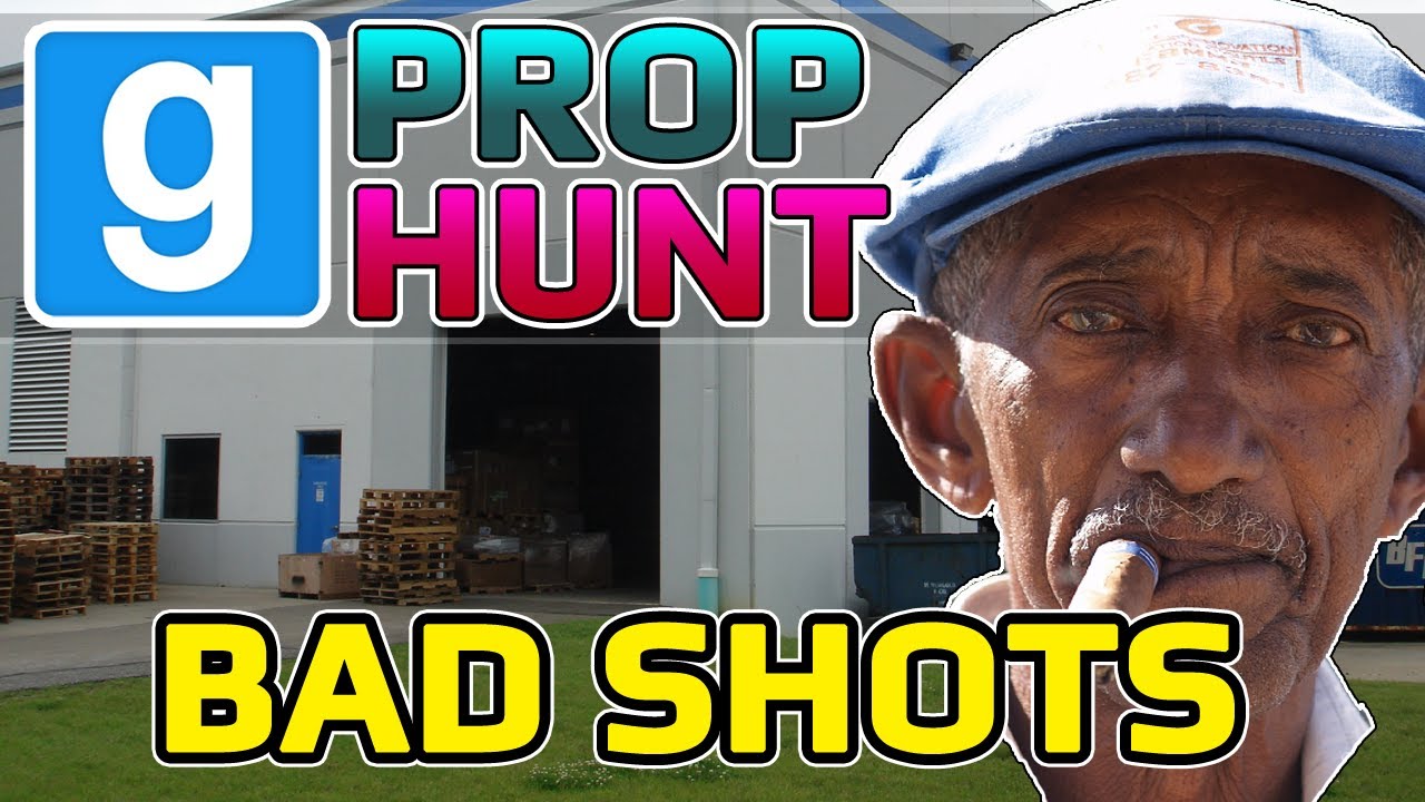 Bad Shots (Garry's Mod Prop Hunt)