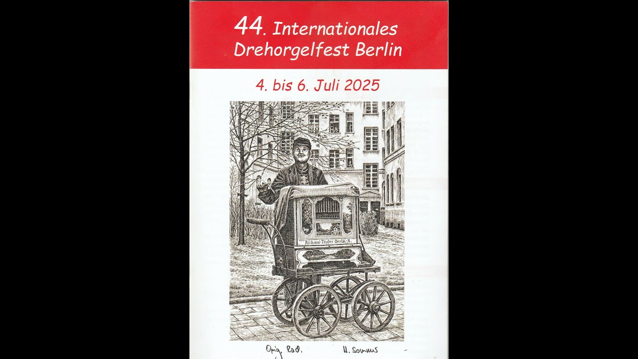 44  Internationales Drehorgelfest Berlin 4 bis 6  Juli 2025