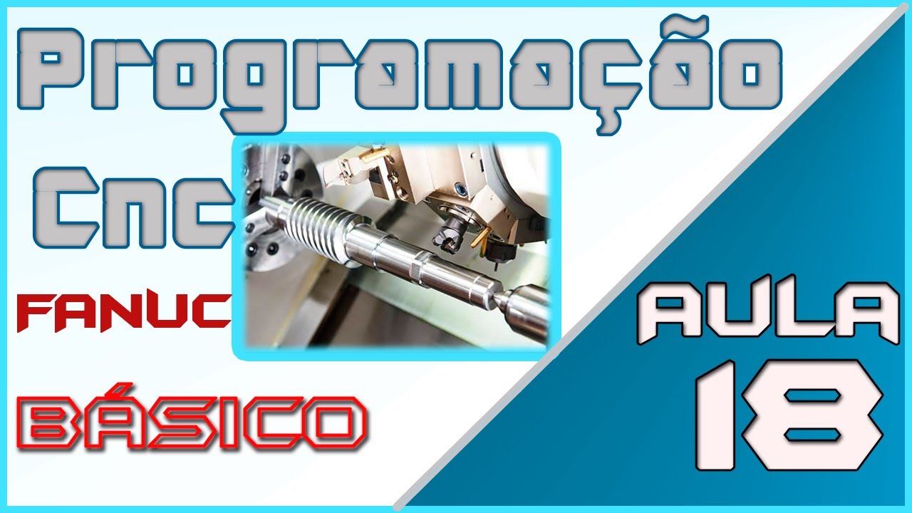 Aula 18 - Programação cnc - Torno cnc - M98/M99 Chamada e retorno de Sub-programa