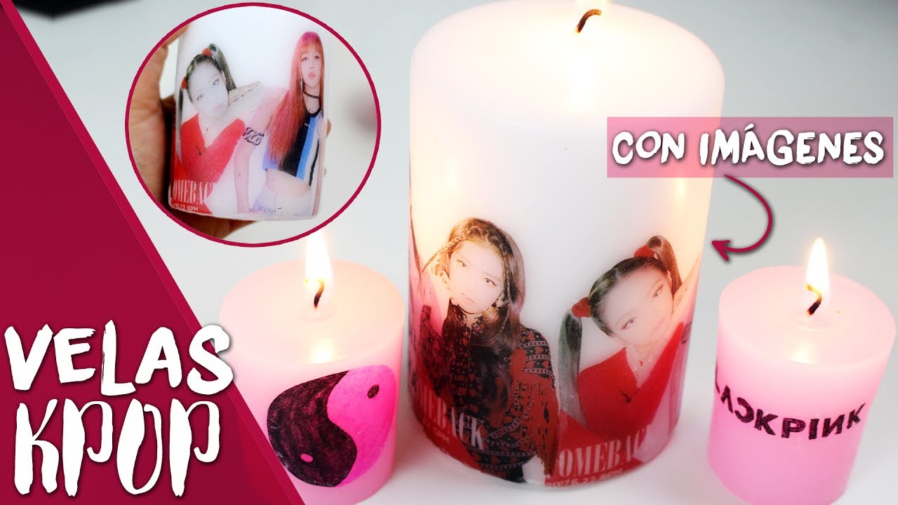 DIY KPOP: ¡Decora velas con imágenes KPOP! ☯ |K-freak| BLACK PINK, 마지막처럼, as if it's your last