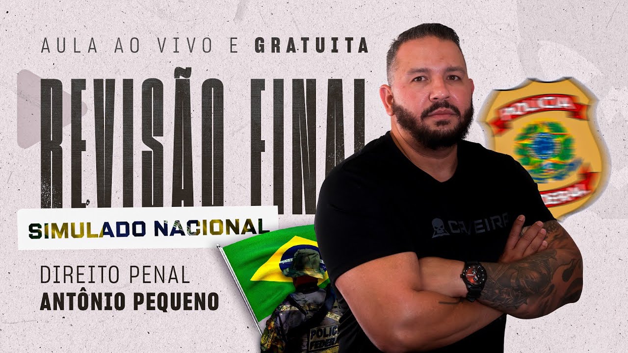 REVISÃO FINAL PARA SIMULADO NACIONAL PF - DIREITO PENAL (ANTÔNIO PEQUENO)