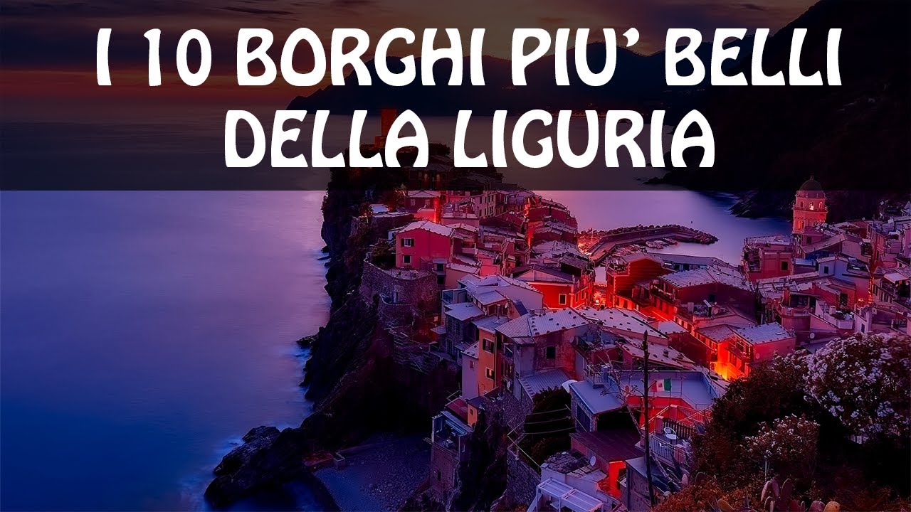 I 10 borghi pi&ugrave; belli della LIGURIA | Cosa vedere in Liguria