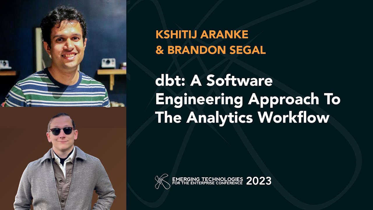 dbt: A Software Engineering Approach To The Analytics Workflow &mdash; Kshitij Aranke & Brandon Segal