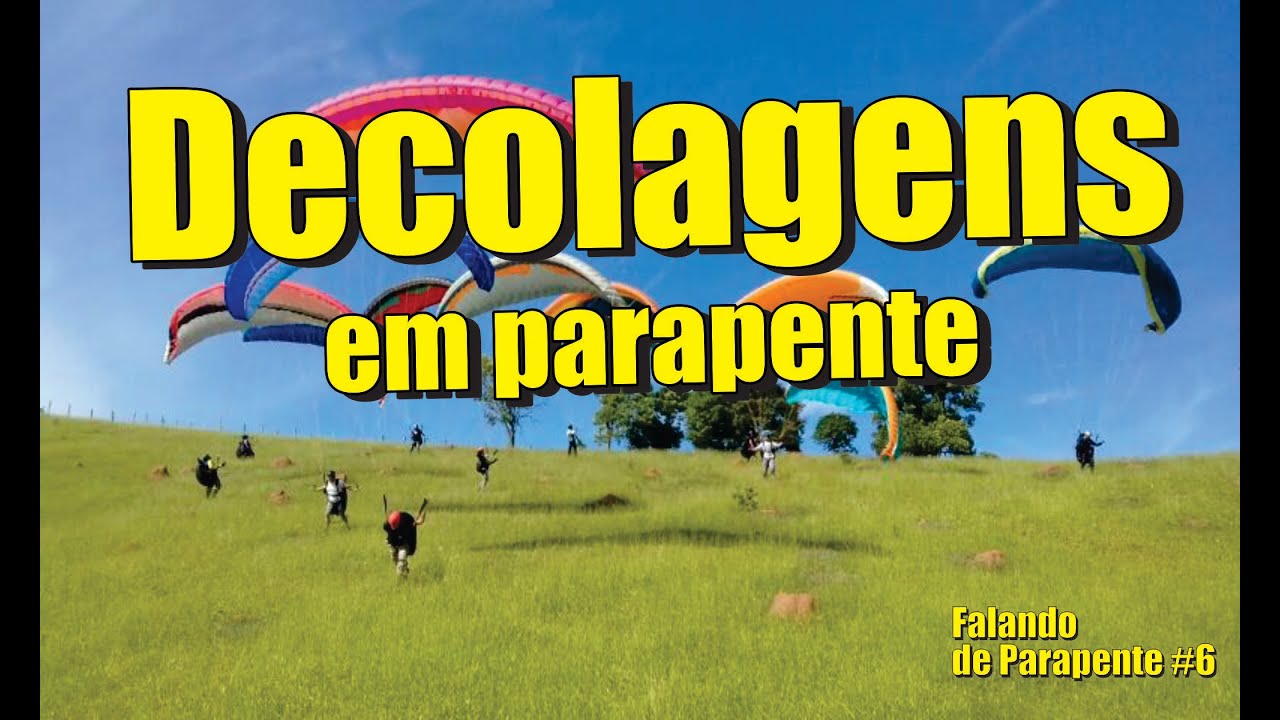 Decolagens em parapente - Falando de Parapente - Ricardo Chiessi