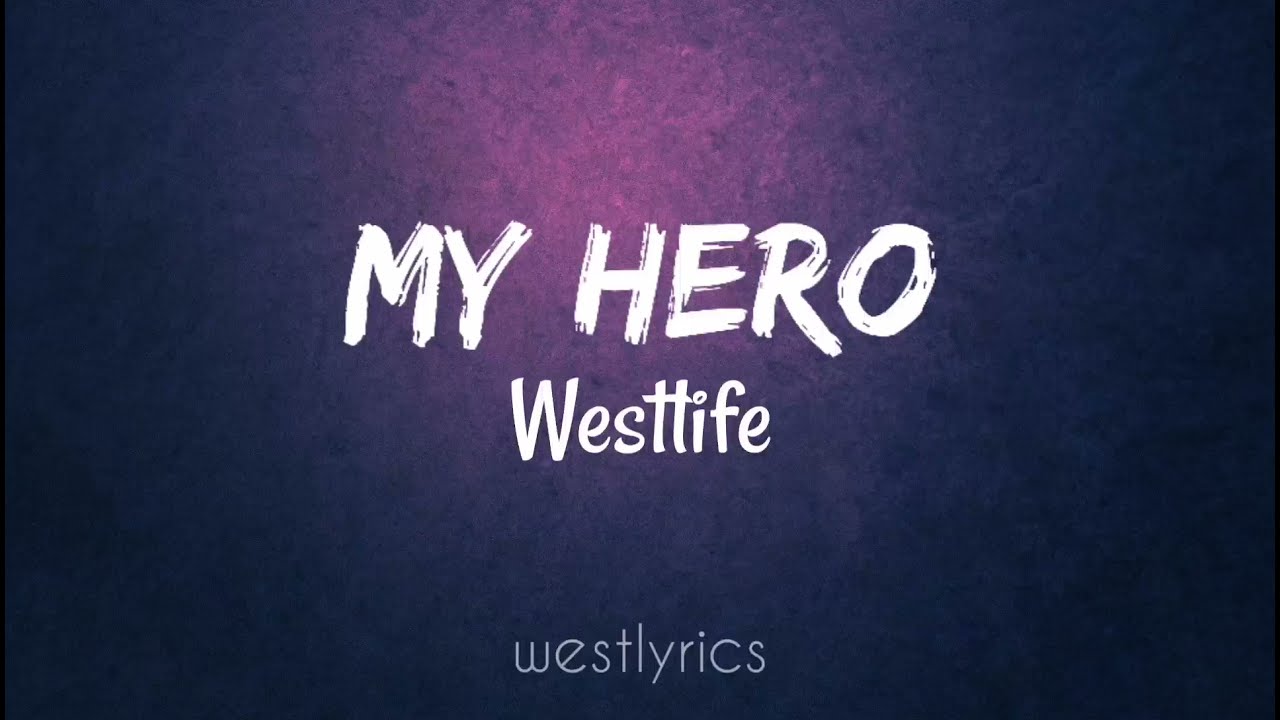 Westlife - My Hero (Lyrics Video)