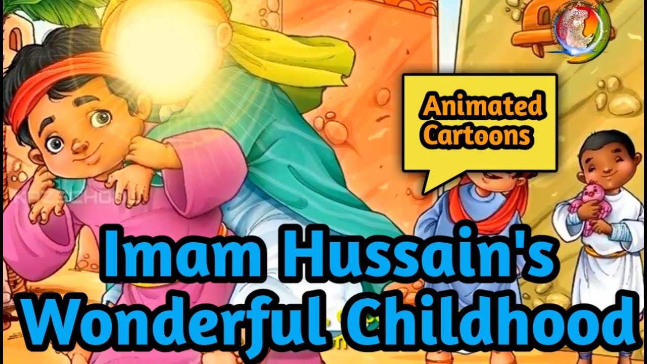 Imam Hussain's Wonderful Childhood || Beautiful Animated Story for kids || kazschool