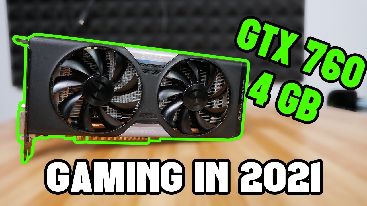Revisiting GTX 760 4GB Gaming in 2021