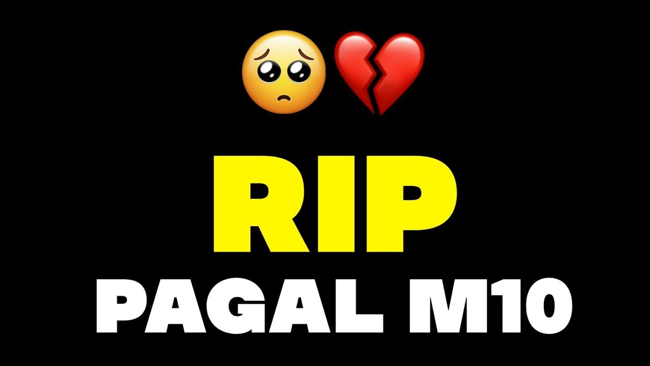 Miss you PAGAL M10 🥺💔 