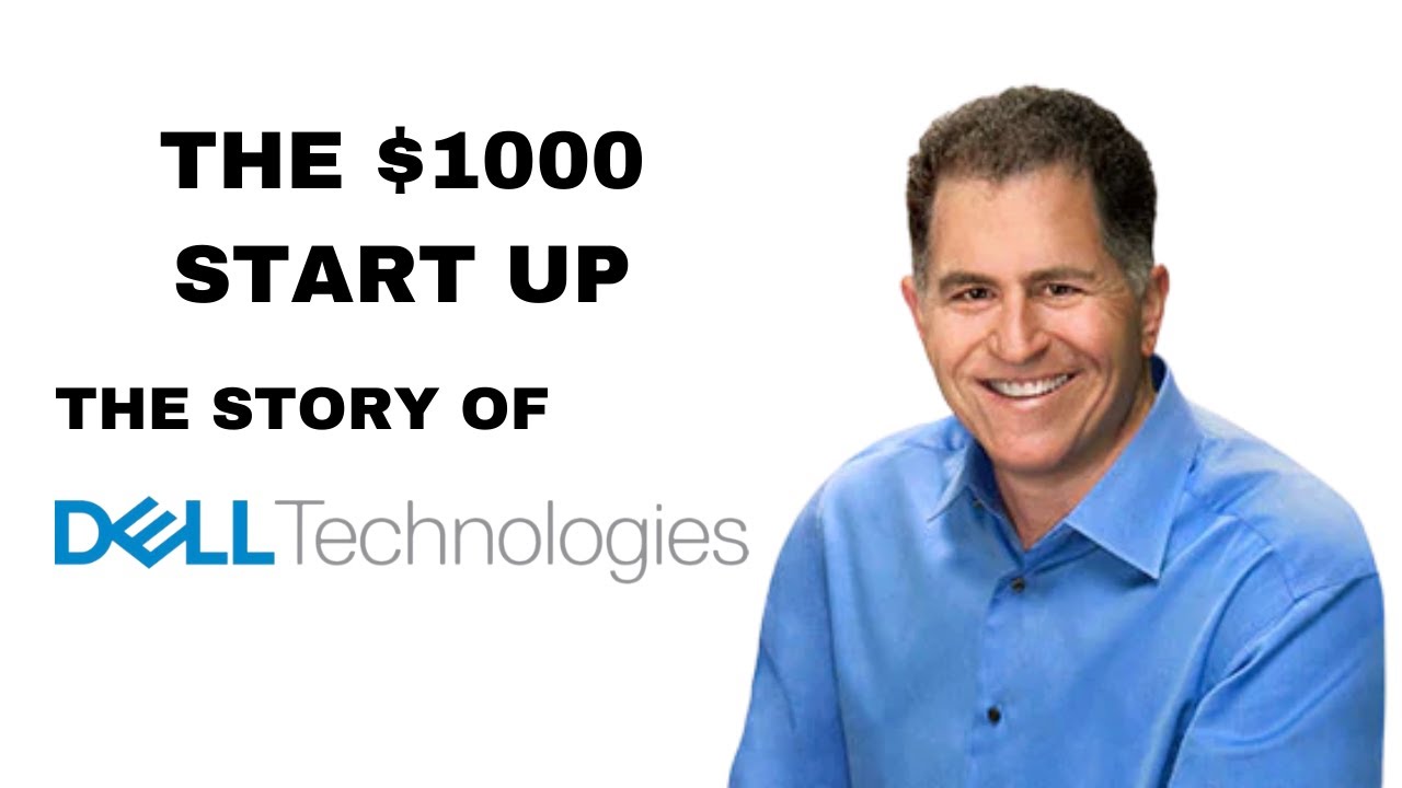 $1000 Startup: Michael Dell and the creation of Dell Technologies