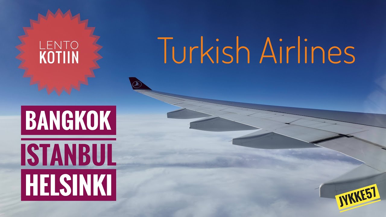 Kotimatka, Bangkok Istanbul Helsinki 2025 Trip to home with Turkish Airlines