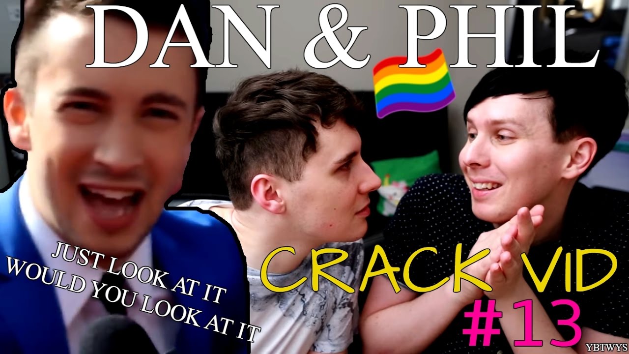 Dan & Phil - CRACK VID #13 | Just look at it. Would yøu all look at it?