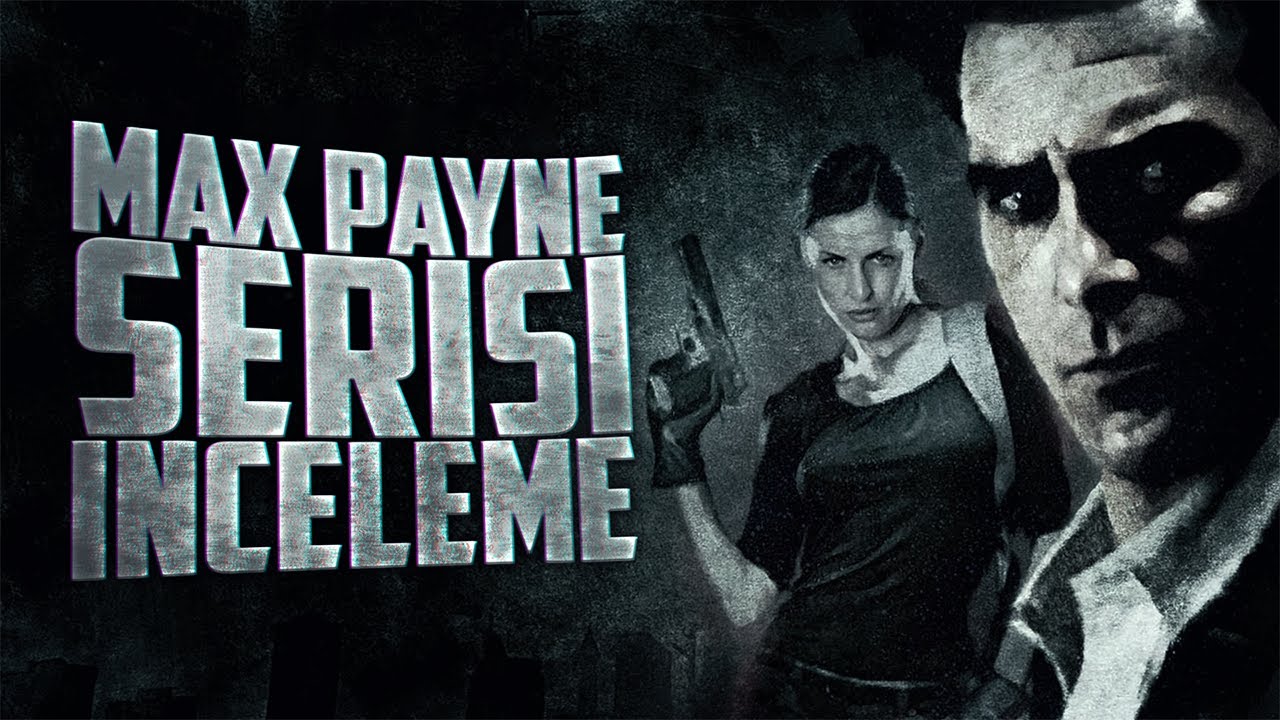 Max Payne Serisi İnceleme #1Video1Seri