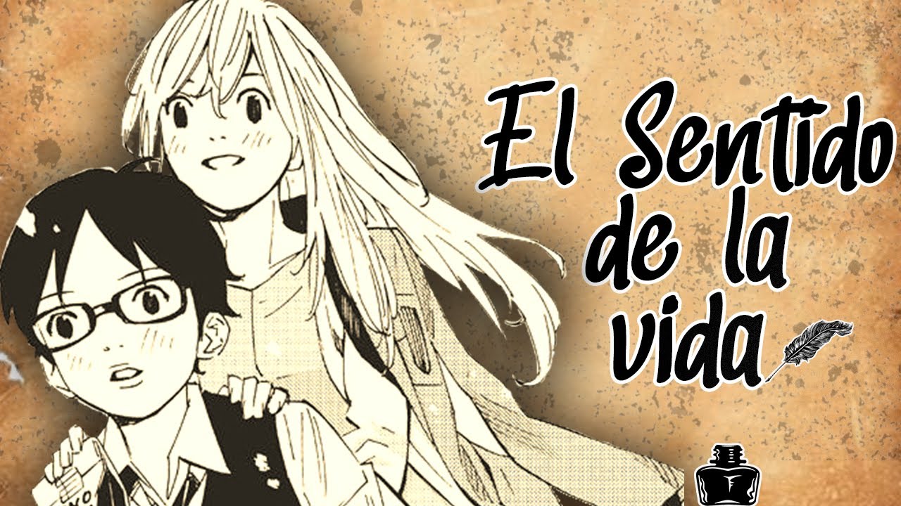SHIGATSU WA KIMI NO USO: EL SENTIDO DE LA VIDA - ANALISIS Y REFLEXION
