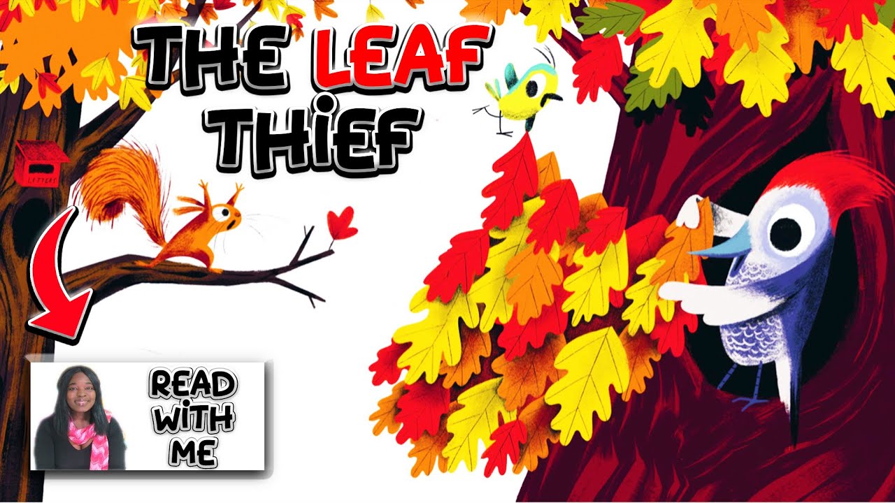 The Leaf Thief: Kids Book Read Aloud Storytime Fun For Kids - Kids Song At The End
