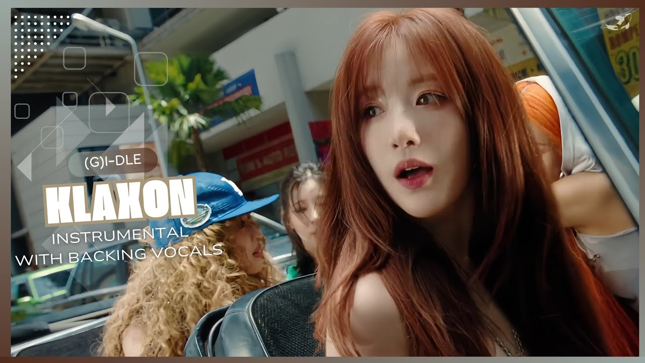 (G)I-DLE - Klaxon (Instrumental with backing vocals) |Lyrics|