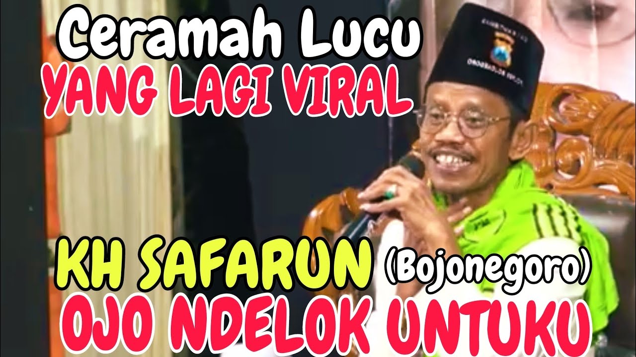 PENGAJIAN LUCU KH SAFARUN BOJONEGORO// OJO DELOK UNTUKU,TIMBANG TERGODA